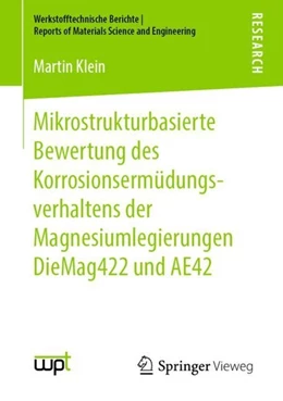 Abbildung von Klein | Mikrostrukturbasierte Bewertung des Korrosionsermüdungsverhaltens der Magnesiumlegierungen DieMag422 und AE42 | 1. Auflage | 2019 | beck-shop.de
