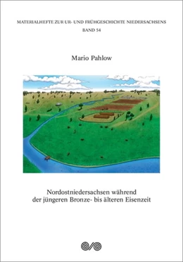 Abbildung von Pahlow | Nordostniedersachsen während der jüngeren Bronze- bis älteren Eisenzeit | 1. Auflage | 2018 | beck-shop.de