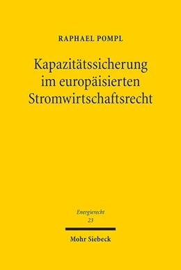 Abbildung von Pompl | Kapazitätssicherung im europäisierten Stromwirtschaftsrecht | 1. Auflage | 2019 | 23 | beck-shop.de