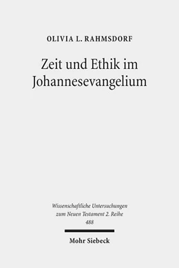 Abbildung von Rahmsdorf | Zeit und Ethik im Johannesevangelium | 1. Auflage | 2019 | 488 | beck-shop.de