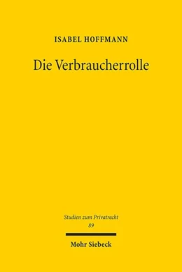 Abbildung von Hoffmann | Die Verbraucherrolle | 1. Auflage | 2019 | 89 | beck-shop.de