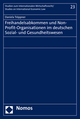 Abbildung von Tröppner | Freihandelsabkommen und Non-Profit-Organisationen im deutschen Sozial- und Gesundheitswesen | 1. Auflage | 2019 | beck-shop.de