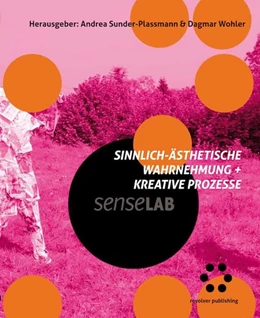 Abbildung von Sunder-Plassmann / Wohler | Sinnlich-ästhetische Wahrnehmung + kreative Prozesse | 1. Auflage | 2019 | beck-shop.de