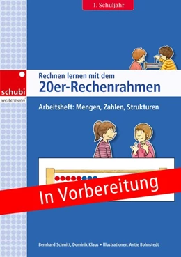 Abbildung von Klaus / Schmitt | Rechnen lernen mit dem 20er-Rechenrahmen. Arbeitsheft 1. Schuljahr: Mengen, Zahlen, Strukturen | 1. Auflage | 2019 | beck-shop.de