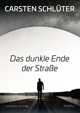 Abbildung von Schlüter | Das dunkle Ende der Straße | 1. Auflage | 2018 | beck-shop.de