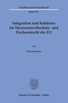 Abbildung von Köster | Integration und Kohärenz im Meeresumweltschutz- und Fischereirecht der EU | 1. Auflage | 2019 | beck-shop.de