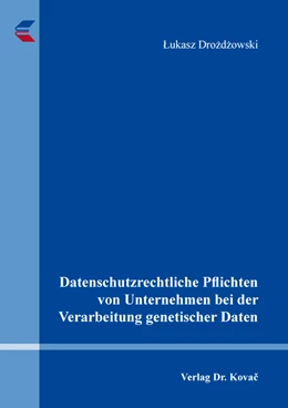 Abbildung von Drozdzowski | Datenschutzrechtliche Pflichten von Unternehmen bei der Verarbeitung genetischer Daten | 1. Auflage | 2019 | 24 | beck-shop.de