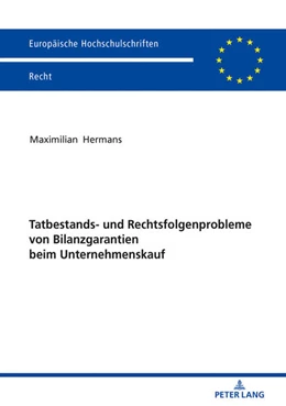 Abbildung von Hermans | Tatbestands- und Rechtsfolgenprobleme von Bilanzgarantien beim Unternehmenskauf | 1. Auflage | 2019 | 6079 | beck-shop.de