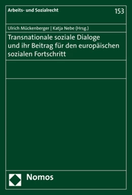 Abbildung von Mückenberger / Nebe | Transnationale soziale Dialoge und ihr Beitrag für den europäischen sozialen Fortschritt | 1. Auflage | 2019 | 153 | beck-shop.de