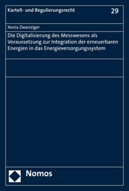 Abbildung von Zwanziger | Die Digitalisierung des Messwesens als Voraussetzung zur Integration der erneuerbaren Energien in das Energieversorgungssystem | 1. Auflage | 2019 | beck-shop.de