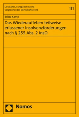 Abbildung von Kamp | Das Wiederaufleben teilweise erlassener Insolvenzforderungen nach § 255 Abs. 2 InsO | 1. Auflage | 2019 | 111 | beck-shop.de