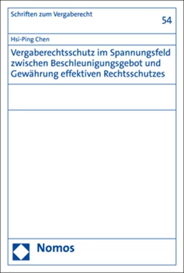 Abbildung von Chen | Vergaberechtsschutz im Spannungsfeld zwischen Beschleunigungsgebot und Gewährung effektiven Rechtsschutzes | 1. Auflage | 2019 | beck-shop.de