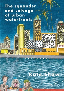 Abbildung von Shaw | The Squander and Salvage of Global Urban Waterfronts | 1. Auflage | 2026 | beck-shop.de