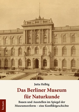 Abbildung von Helbig | Das Berliner Museum für Naturkunde | 1. Auflage | 2019 | beck-shop.de