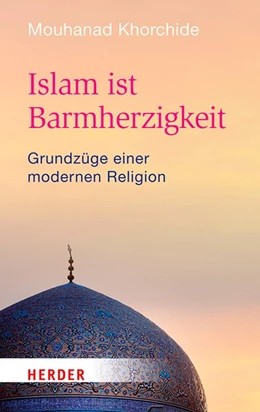 Abbildung von Khorchide | Islam ist Barmherzigkeit | 1. Auflage | 2019 | beck-shop.de
