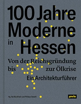 Abbildung von Buchholz / Oswalt | 100 Jahre Moderne in Hessen | 1. Auflage | 2019 | beck-shop.de