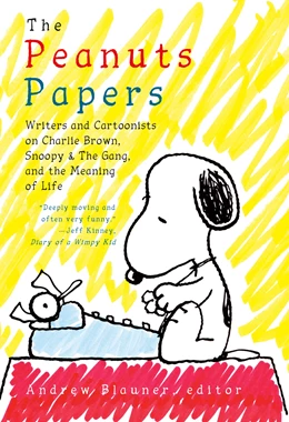 Abbildung von Blauner | The Peanuts Papers: Writers and Cartoonists on Charlie Brown, Snoopy & the Gang, and the Meaning of Life | 1. Auflage | 2019 | beck-shop.de
