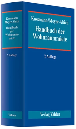 Abbildung von Kossmann / Meyer-Abich | Handbuch der Wohnraummiete | 7. Auflage | 2014 | beck-shop.de