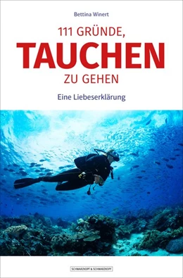 Abbildung von Winert | 111 Gründe, tauchen zu gehen | 1. Auflage | 2019 | beck-shop.de