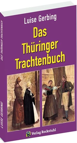 Abbildung von Gerbing | Das Thüringer Trachtenbuch | 1. Auflage | 2019 | beck-shop.de
