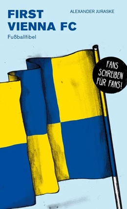 Abbildung von Juraske / Willmann | First Vienna FC | 1. Auflage | 2019 | beck-shop.de