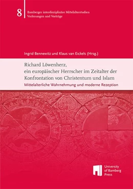 Abbildung von Bennewitz / Eickels | Richard Löwenherz, ein europäischer Herrscher im Zeitalter der Konfrontation von Christentum und Islam | 1. Auflage | 2019 | beck-shop.de
