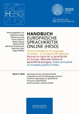 Abbildung von Felder / Jacob | Handbuch Europäische Sprachkritik Online (HESO) / Sprachpurismus und Sprachkritik. Linguistic purism and language criticism. Purisme linguistique et Sprachkritik. Purismo e Sprachkritik Jezicni purizam i jezicna kritika | 1. Auflage | 2019 | beck-shop.de
