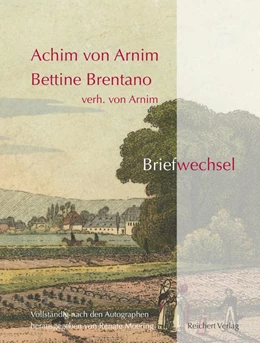 Abbildung von Moering | Achim von Arnim - Bettine Brentano verh. Von Arnim. Briefwechsel | 1. Auflage | 2019 | beck-shop.de