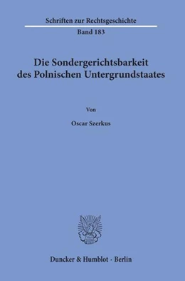 Abbildung von Szerkus | Die Sondergerichtsbarkeit des Polnischen Untergrundstaates | 1. Auflage | 2019 | beck-shop.de