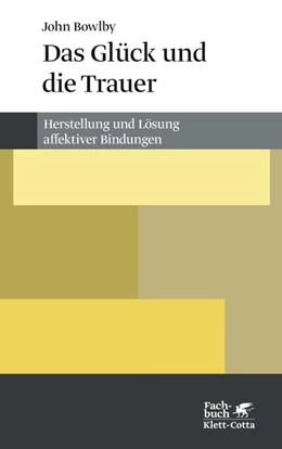 Abbildung von Bowlby | Das Glück und die Trauer | 6. Auflage | 2019 | beck-shop.de