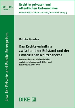 Abbildung von Mauchle | Das Rechtsverhältnis zwischen dem Beistand und der Erwachsenenschutzbehörde | 1. Auflage | 2019 | Band 27 | beck-shop.de