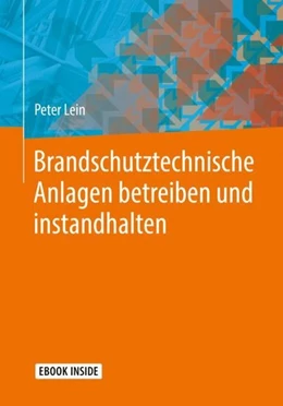 Abbildung von Lein | Brandschutztechnische Anlagen betreiben und instandhalten | 1. Auflage | 2019 | beck-shop.de