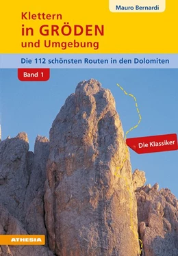 Abbildung von Bernardi | Klettern in Gröden und Umgebung - Dolomiten (Band 1) | 6. Auflage | 2019 | beck-shop.de