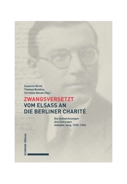 Abbildung von Michl / Beddies | Zwangsversetzt - Vom Elsass an die Berliner Charité | 1. Auflage | 2019 | beck-shop.de