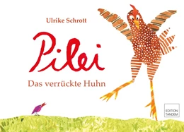 Abbildung von Schrott | Pilei - das verrückte Huhn | 1. Auflage | 2018 | beck-shop.de