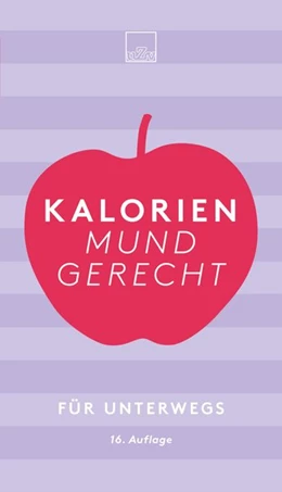 Abbildung von Kalorien mundgerecht für unterwegs | 16. Auflage | 2019 | beck-shop.de
