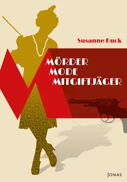 Abbildung von Buck | Mörder, Mode, Mitgiftjäger | 1. Auflage | 2019 | beck-shop.de