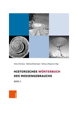 Abbildung von Christians / Bickenbach | Historisches Wörterbuch des Mediengebrauchs | 1. Auflage | 2022 | beck-shop.de
