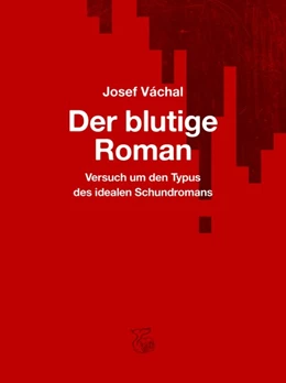 Abbildung von Váchal | Der blutige Roman | 1. Auflage | 2019 | beck-shop.de