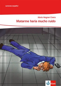 Abbildung von Wagner Civera | Matarme haría mucho ruido. Lektüre Klasse 10-12: A2+/B1 | 1. Auflage | 2019 | beck-shop.de