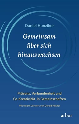 Abbildung von Hunziker | Gemeinsam über sich hinauswachsen | 1. Auflage | 2019 | beck-shop.de