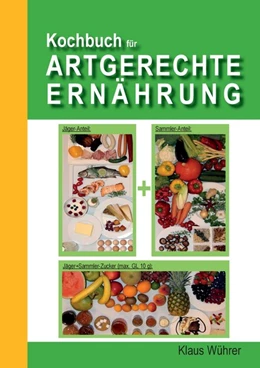 Abbildung von Wührer | Kochbuch für Artgerechte Ernährung | 1. Auflage | 2019 | beck-shop.de