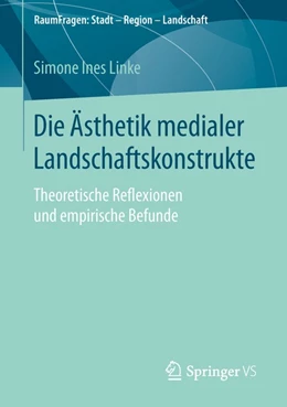 Abbildung von Linke | Die Ästhetik medialer Landschaftskonstrukte | 1. Auflage | 2019 | beck-shop.de