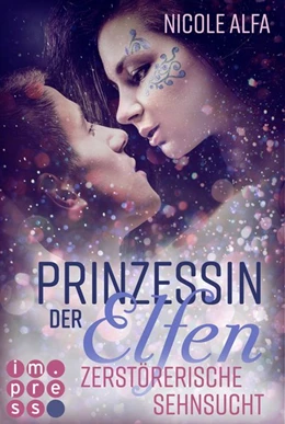 Abbildung von Alfa | Prinzessin der Elfen 3: Zerstörerische Sehnsucht | 1. Auflage | 2019 | beck-shop.de