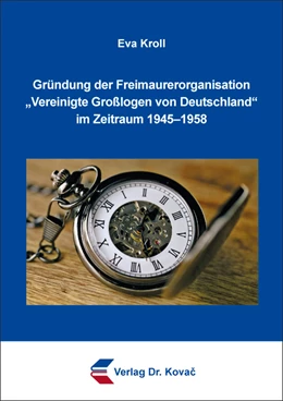 Abbildung von Kroll | Gründung der Freimaurerorganisation „Vereinigte Großlogen von Deutschland“ im Zeitraum 1945–1958 | 1. Auflage | 2019 | 111 | beck-shop.de