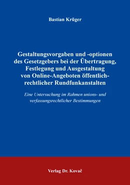 Abbildung von Krüger | Gestaltungsvorgaben und -optionen des Gesetzgebers bei der Übertragung, Festlegung und Ausgestaltung von Online-Angeboten öffentlich-rechtlicher Rundfunkanstalten | 1. Auflage | 2019 | 48 | beck-shop.de