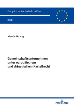 Abbildung von Huang | Gemeinschaftsunternehmen unter europäischem und chinesischem Kartellrecht | 1. Auflage | 2019 | 6052 | beck-shop.de