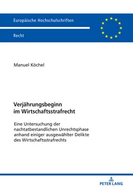 Abbildung von Köchel | Verjährungsbeginn im Wirtschaftsstrafrecht | 1. Auflage | 2019 | 6081 | beck-shop.de