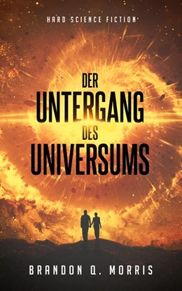 Abbildung von Morris | Der Untergang des Universums | 1. Auflage | 2019 | beck-shop.de