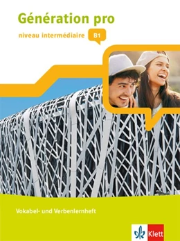 Abbildung von Génération pro - niveau intermédiaire B1. Vokabel- und Verbenlernheft 2. Lernjahr | 1. Auflage | 2020 | beck-shop.de